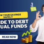 Grow Your Savings Safely A Guide to Debt Mutual Funds