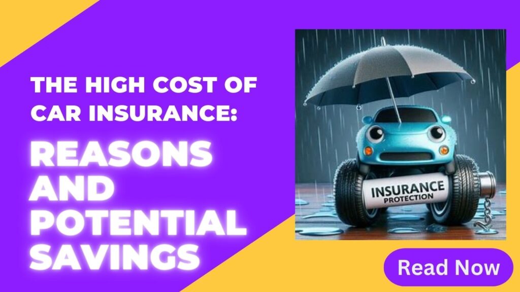 The High Cost of Car Insurance: Reasons and Potential Savings